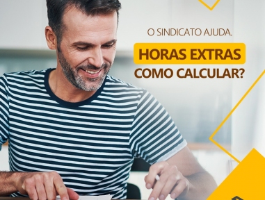 Dúvidas sobre as suas horas extras? O Sindicato te ajuda 